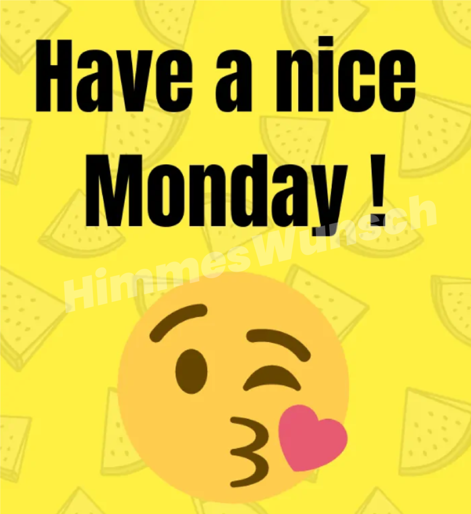 Have a nice Monday